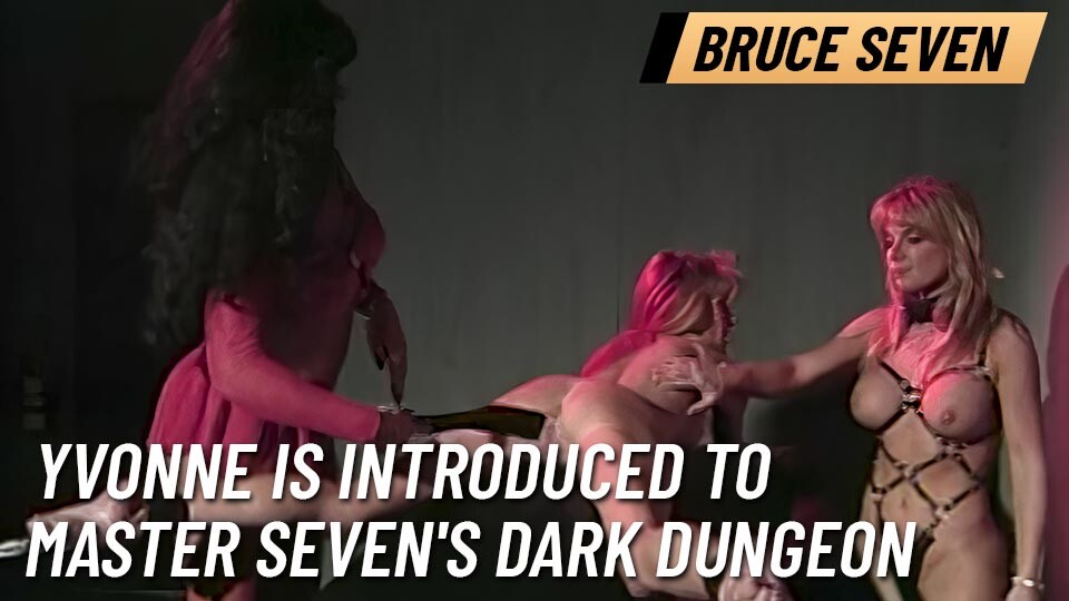 BRUCE SEVEN - Yvonne è introdotto al Dungeon Oscuro del Maestro Seven
